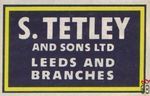 S. Tetley and sons ltd Leeds and Branches